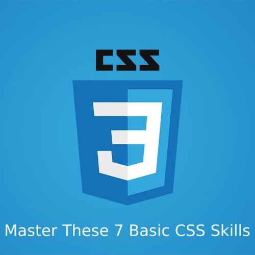 Master These 7 Basic CSS Skills