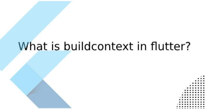 Flutter : The Role of BuildContext, Keys, and Widgets