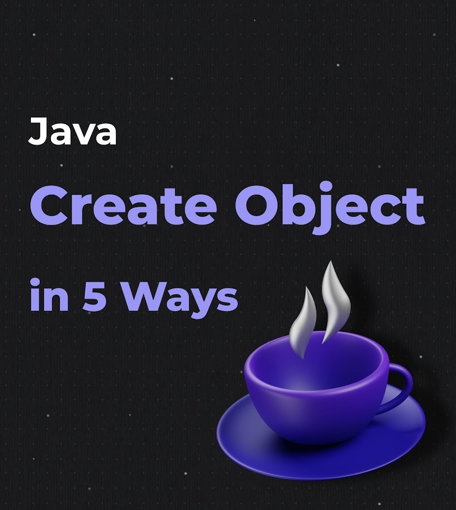 Java Create Object in 5 ways