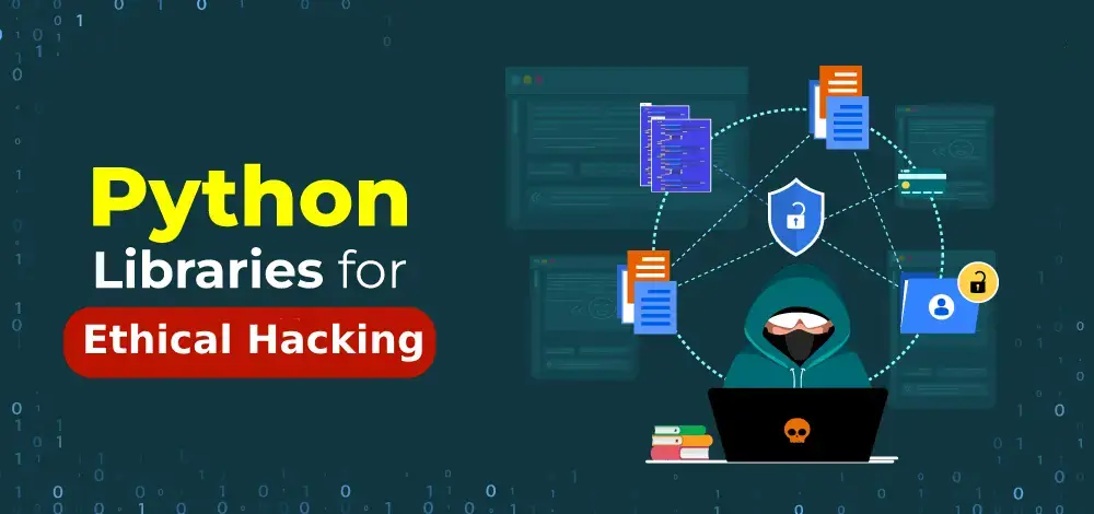 Top 7 Python Libraries for Ethical Hacking in 2025