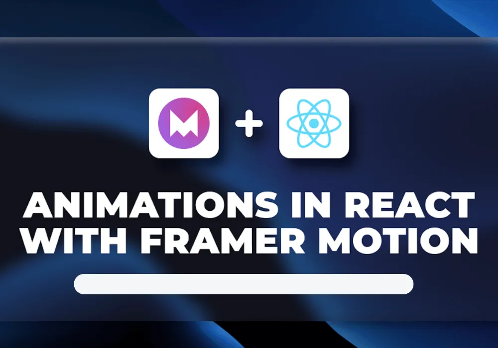 React Framer Motion: The Ultimate Guide to Smooth UI Animations
